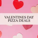 Valentine's Day Pizza Deals and Coupons