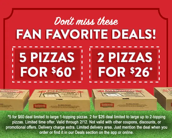 LaRosa's Pizzeria Super Bowl Enjoy Two Large 2-Topping Pizzas for $26 and Five Large 1-Topping Pizzas for $60