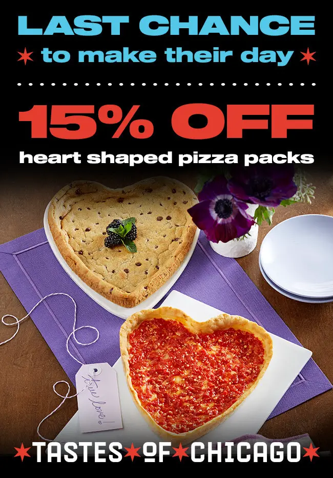 Lou Malnati's Valentine's Day Heart-shaped Pizza + Chocolate Chip Cookie Pizza 