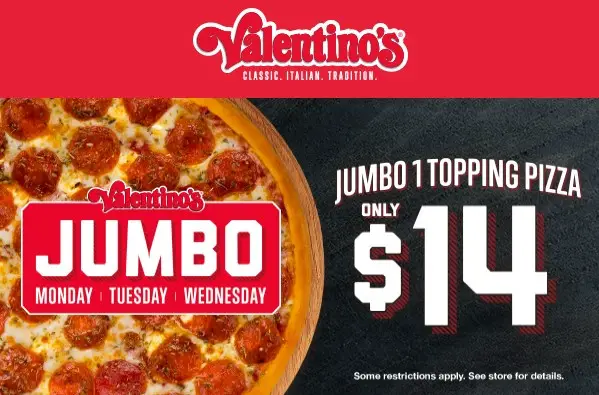 Valentino's Presidents Day Jumbo Monday, Tuesday, and Wednesday: Jumbo 1-Topping Pizza for Only $14