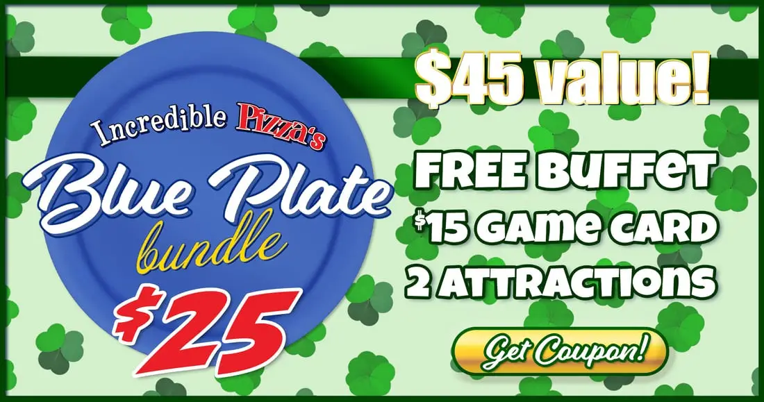 Incredible Pizza St. Patrick's Day Blue Plate Bundle: Endless Buffet and Drinks, $15 Game Card and 2 Attractions for $25 Only