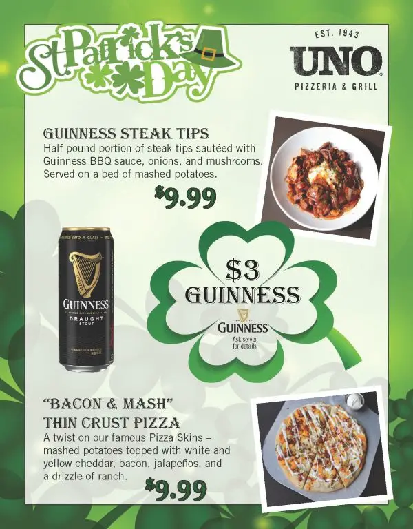 Uno Chicago Grill St. Patrick's Day [St Patrick's Day] Guinness Steak Tips, Bacon & Mash Thin Crust Pizza + $3 Guinness Pints  