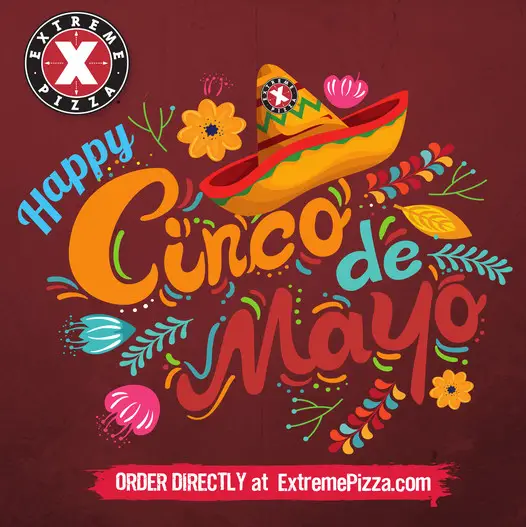 Extreme Pizza Cinco de Mayo Get 15% Off Any Online Order