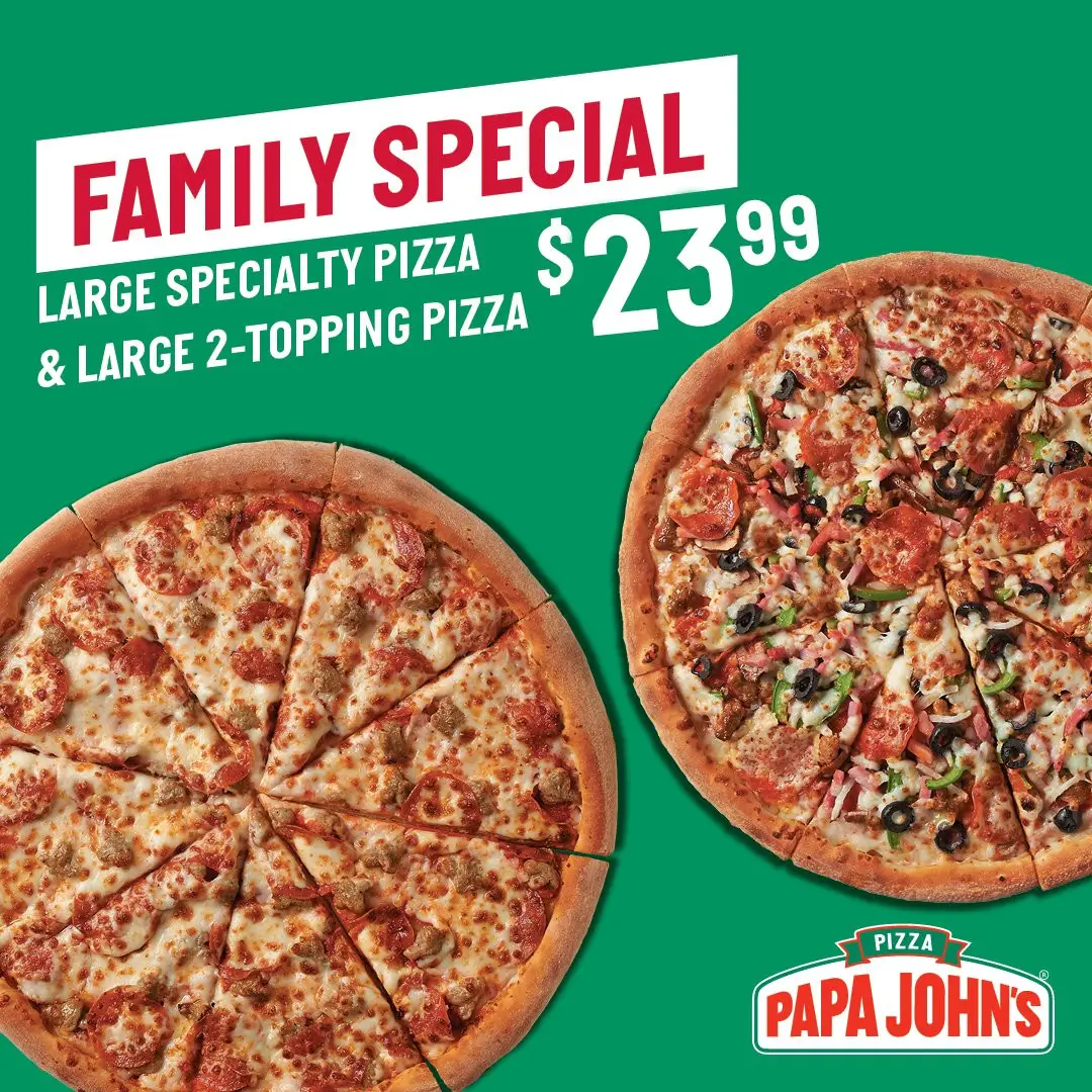 Papa John's Pizza National Eat What You Want Day Get Large Specialty Pizza + Large 2-Topping Pizza For $23.99