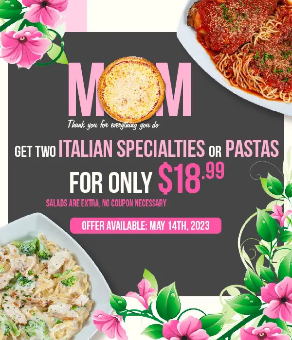 Seasons Pizza  Mothers Day Get Two Italian Specialties or Pastas for $18.99