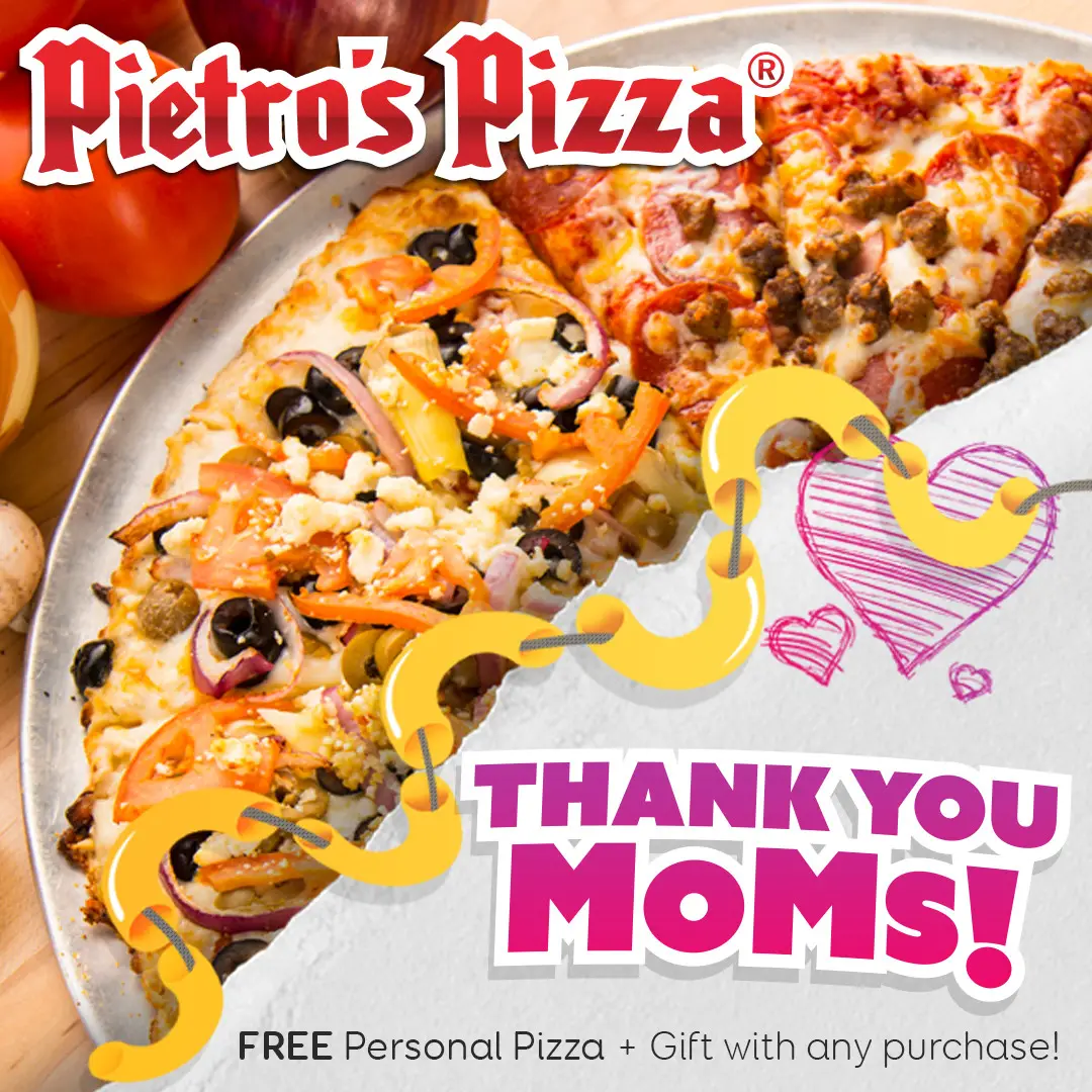 Pietro's Pizza Mothers Day [Mother's Day]  Free Personal Pizza + Special Gift
