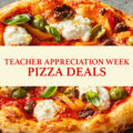 Teacher Appreciation Week Pizza Deals & Coupons