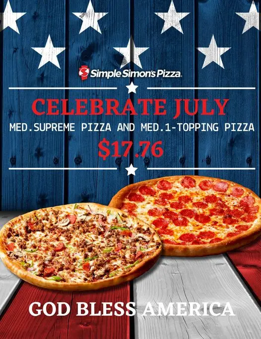 Simple Simon's Pizza 4th of July Get 1 Medium Supreme Pizza and 1 Medium Single-Topping Pizza for $17.76