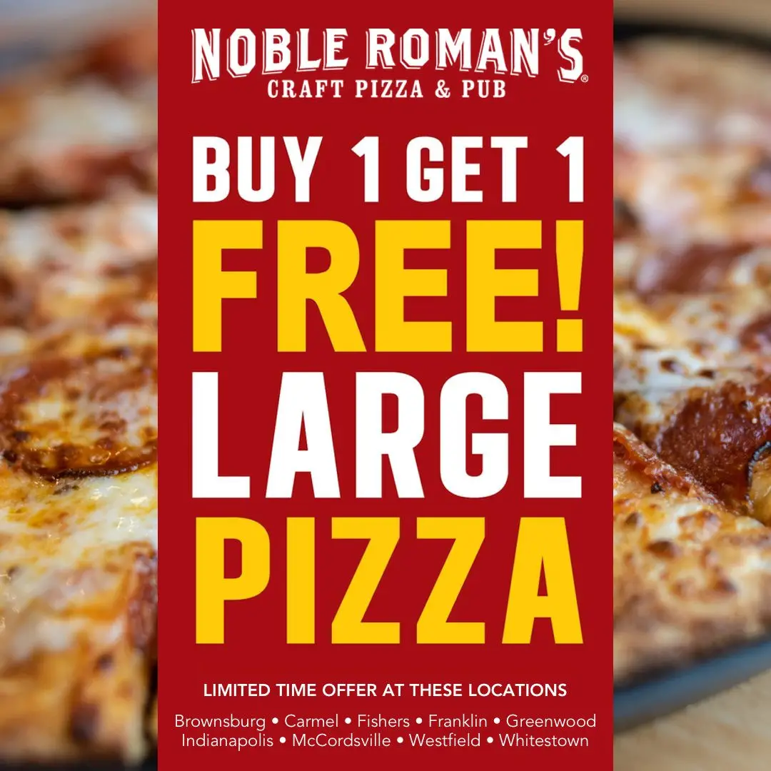 Noble Roman's Pizza Labor Day Buy One Large Pizza, Get One Free Large Pizza