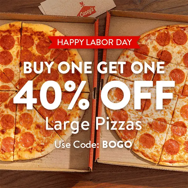 Casey's Pizza Labor Day Buy One Large Pizza, Get Another One 40% Off
