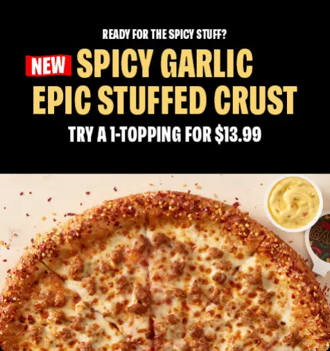 Papa John's Pizza National Pizza Month Get Spicy Garlic Epic Stuffed Crust w/ 1 Topping for $13.99