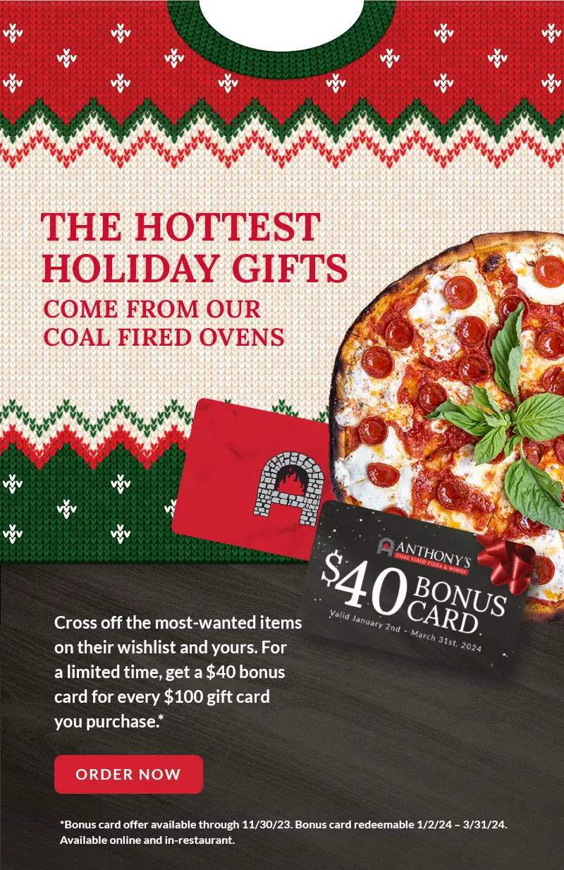 Anthony's Coal Fired Pizza Black Friday Buy $100 e-Gift Cards and Get a $40 e-Bonus Card