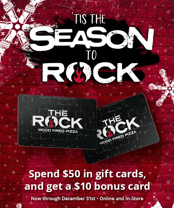The Rock Wood Fired Pizza Christmas Buy a $50 Gift Card & Get a $10 Bonus