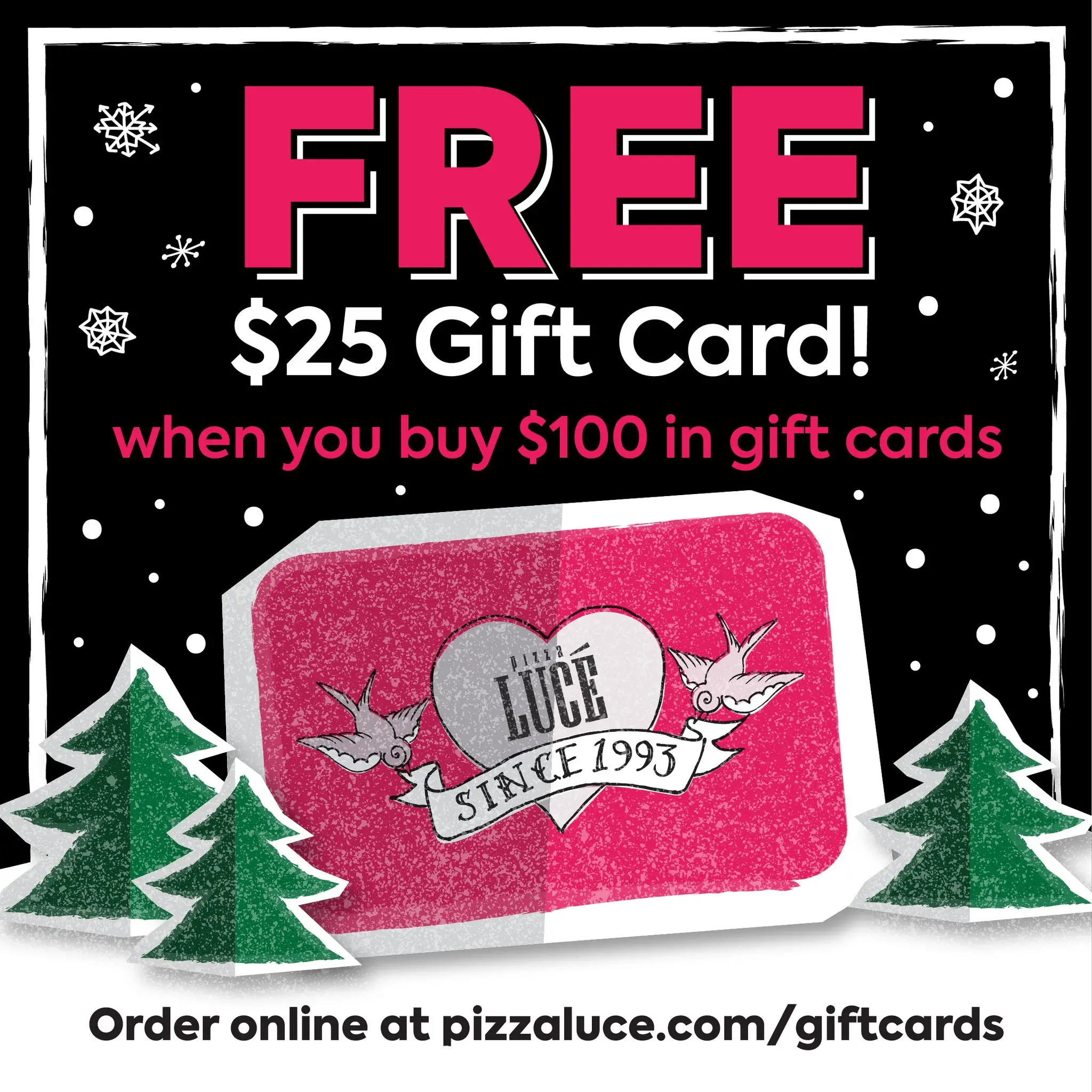 Pizza Lucé New Years Free $25 Gift Card with Purchase of $100 Gift Cards