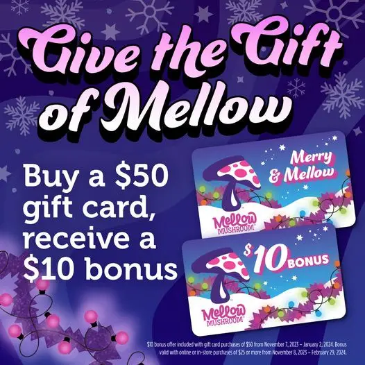 Mellow Mushroom Christmas Get a $10 Bonus Card When You Buy a $50 Gift Card Online