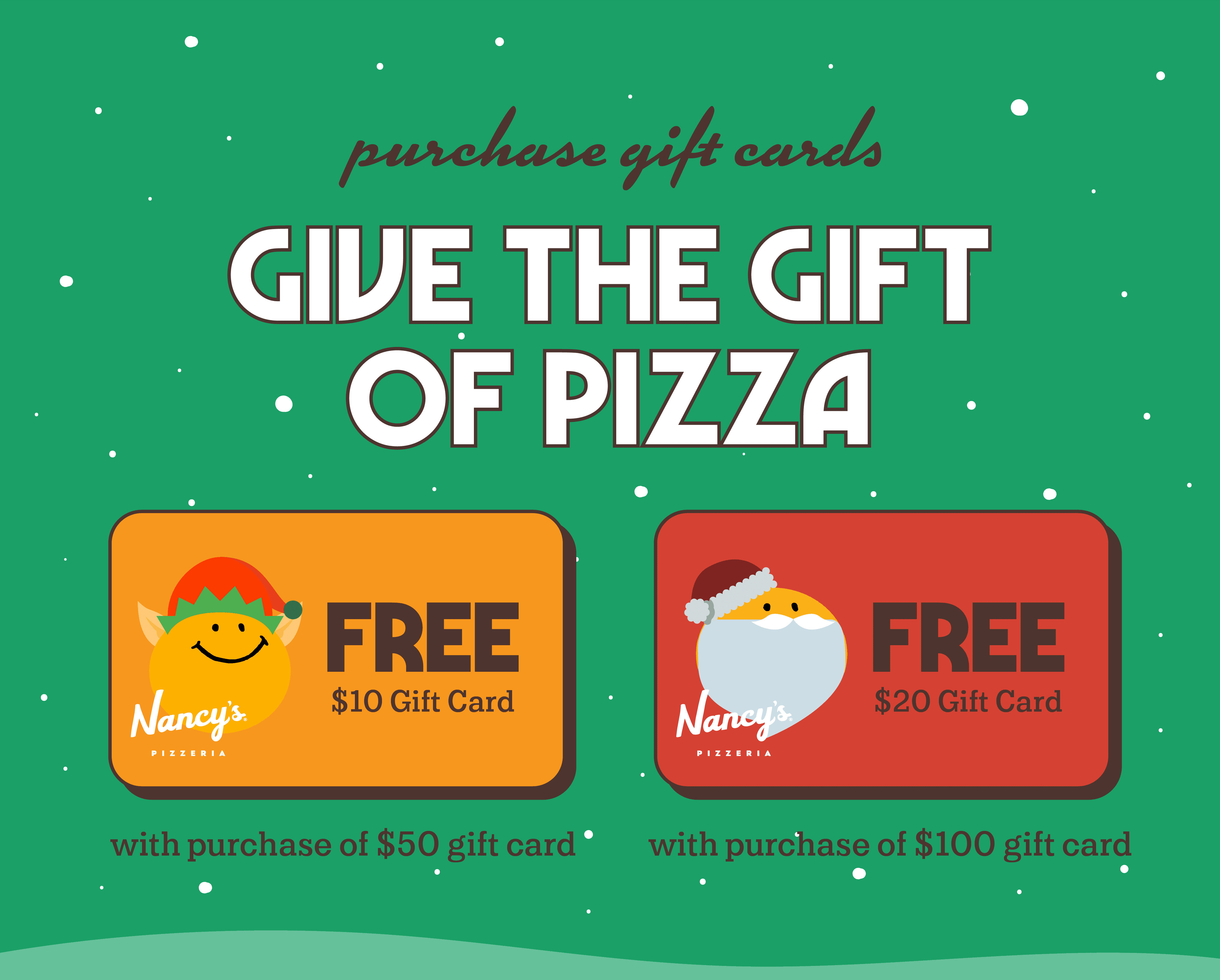 Nancy's Pizza Christmas Buy $50 Gift Card + Free $10 | Buy $100 Gift Card + Free $20