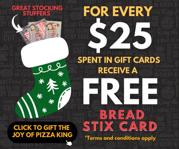 Pizza King Christmas Buy a $25 Gift Cards, Get a Free Breadstick Card