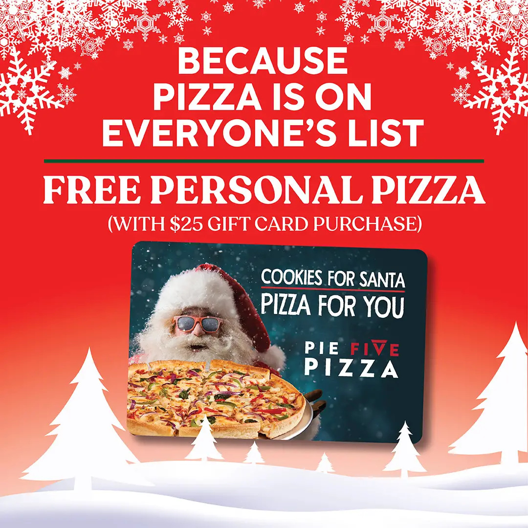 Pie Five Pizza New Years Free Personal Pizza w/ $25 Gift Card Purchase
