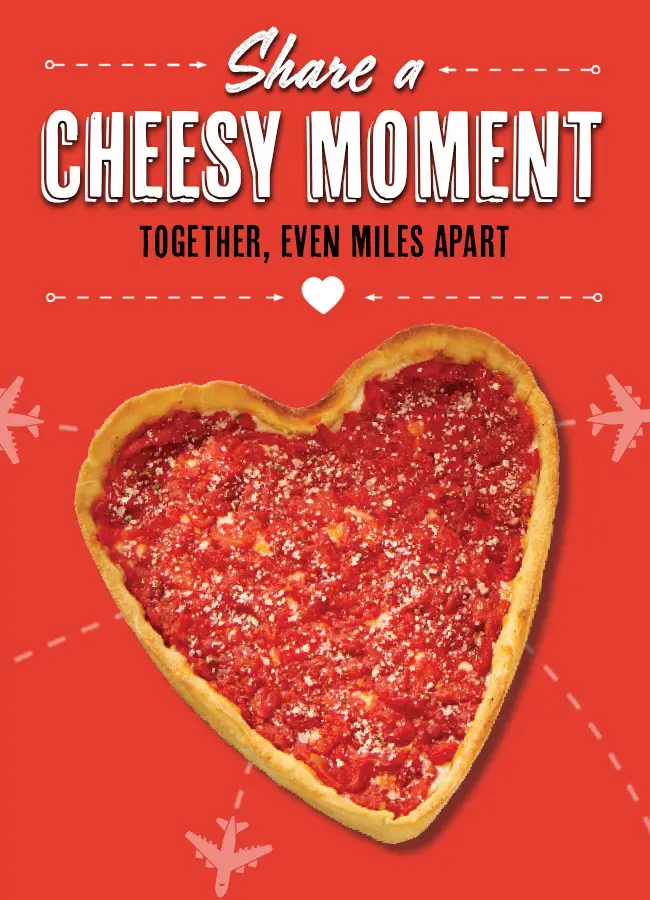 Lou Malnati's Valentine's Day Get a FREE Heart-Shaped Deep Dish Pizza