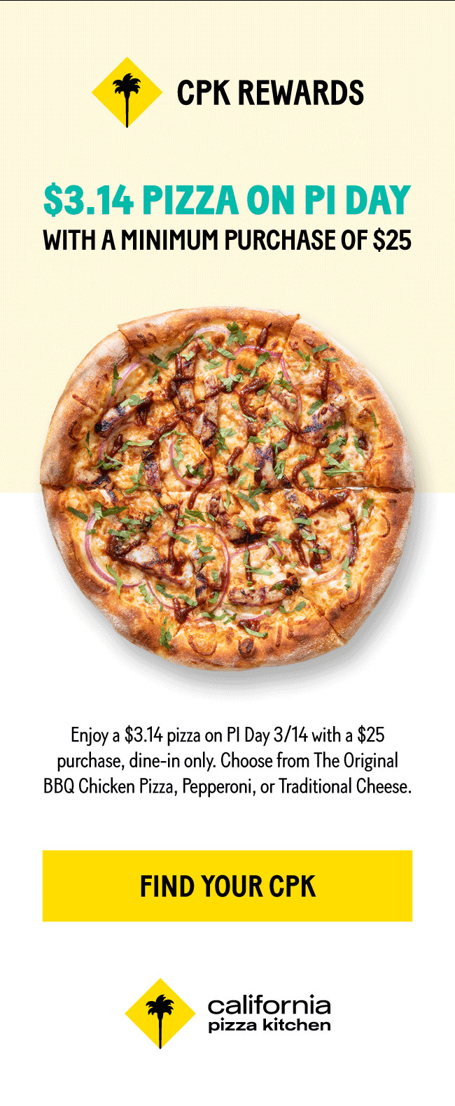 California Pizza Kitchen Pi Day [Pi Day] Get $3.14 Pizza w/ Purchase of $25+