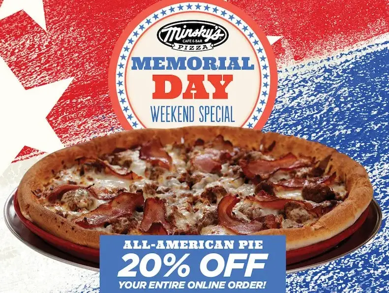 Minsky's Pizza Memorial Day [Memorial Day Weekend Special] Get 20% Off Your Entire Order