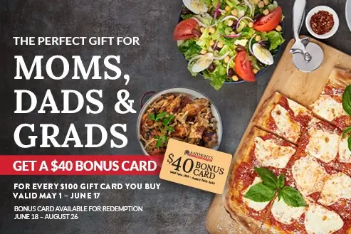 Anthony's Coal Fired Pizza Father's Day Buy $100 e-Gift Cards and Get a $40 e-Bonus Card