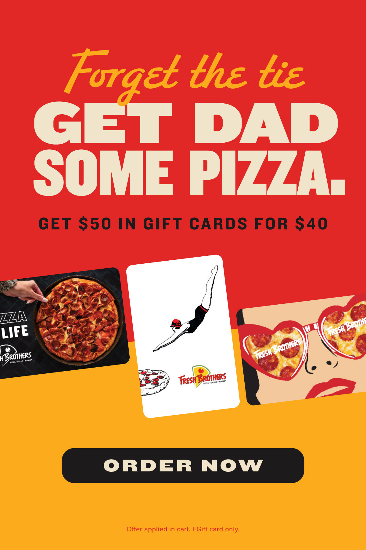 Fresh Brothers Father's Day [Father's Day] Buy $50 eGift Cards for Just $40