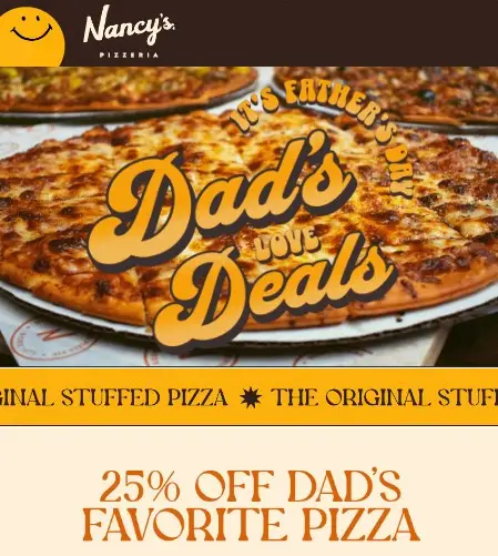 Nancy's Pizza Father's Day Get 25% Off Pizzas on Father's Day
