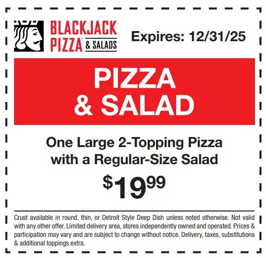 Blackjack Pizza Printable Coupon Large 2-Topping Pizza & Regular Size Salad - $19.99
