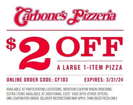Carbone's Pizzeria National Pizza Week Get $2 Off A Large 1-Topping Pizza