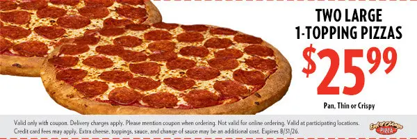 East of Chicago  Printable Coupon Get Two Large 1-Topping Pizzas For $25.99