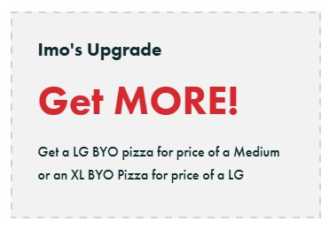 Imo's Pizza Printable Coupon Enjoy Large/XL BYO Pizzas for the Price of Medium or Large