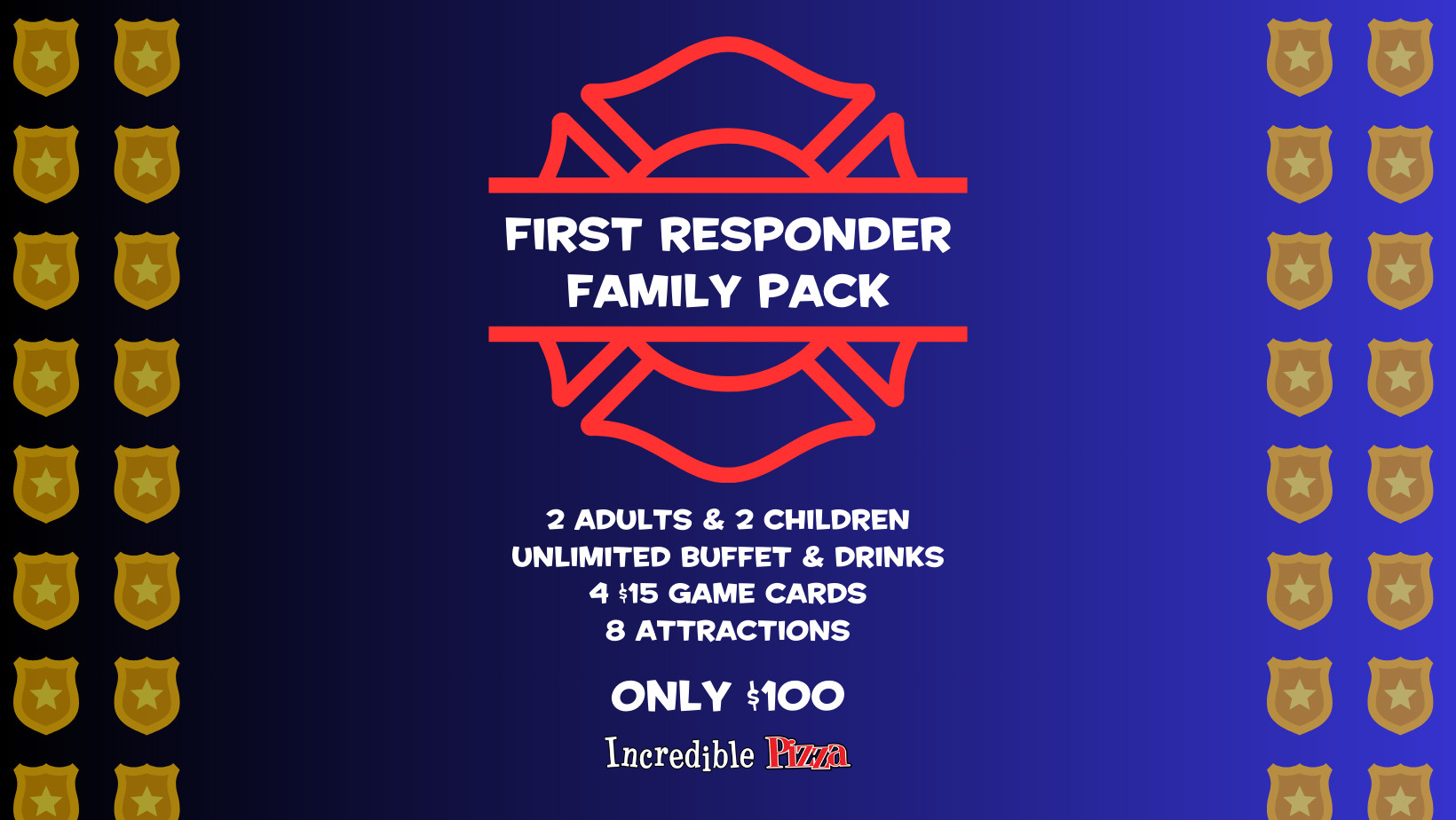 Incredible Pizza Printable Coupon First Responder Family Pack (Buffets, Game Cards, Attractions)