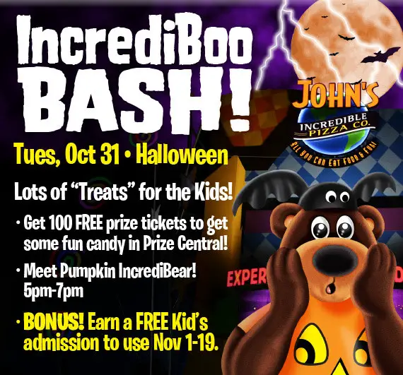 John's Incredible Pizza Halloween [Halloween] Get Free 100 Tickets, Meet IncrediBear and Earn Free Kid's Admission 
