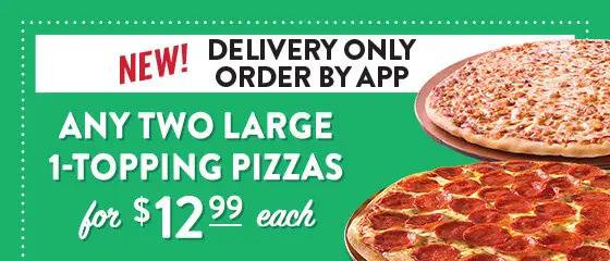LaRosa's Pizzeria Printable Coupon Get Two Large 1?Topping Pizzas for $25.99