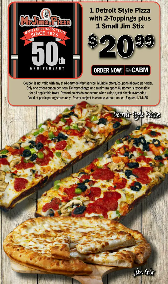 Mr. Jim's Pizza Printable Coupon Get 1 Detroit Style Pizza with 2-Toppings + 1 Small Jim Stix for $20.99