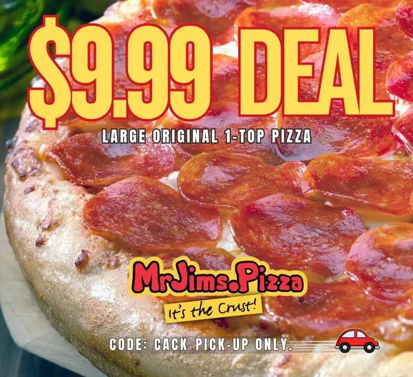 Mr. Jim's Pizza Printable Coupon Pick Up Deal: Large 1 Topping Pizza for $9.99