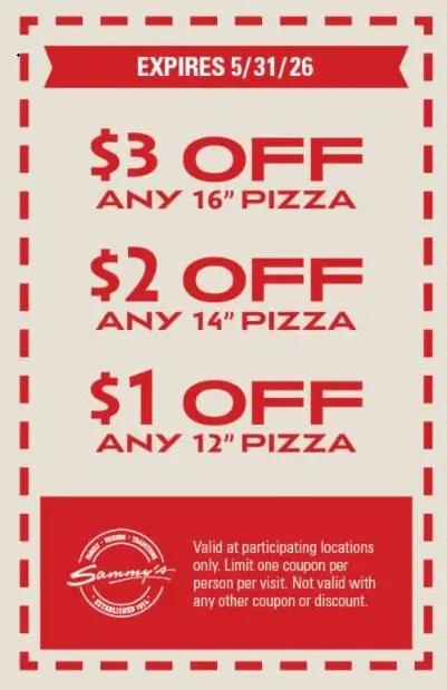 Sammy's Pizza Printable Coupon $1 Off 12-Inch | $2 Off 14-Inch | $3 Off 16-Inch Pizza