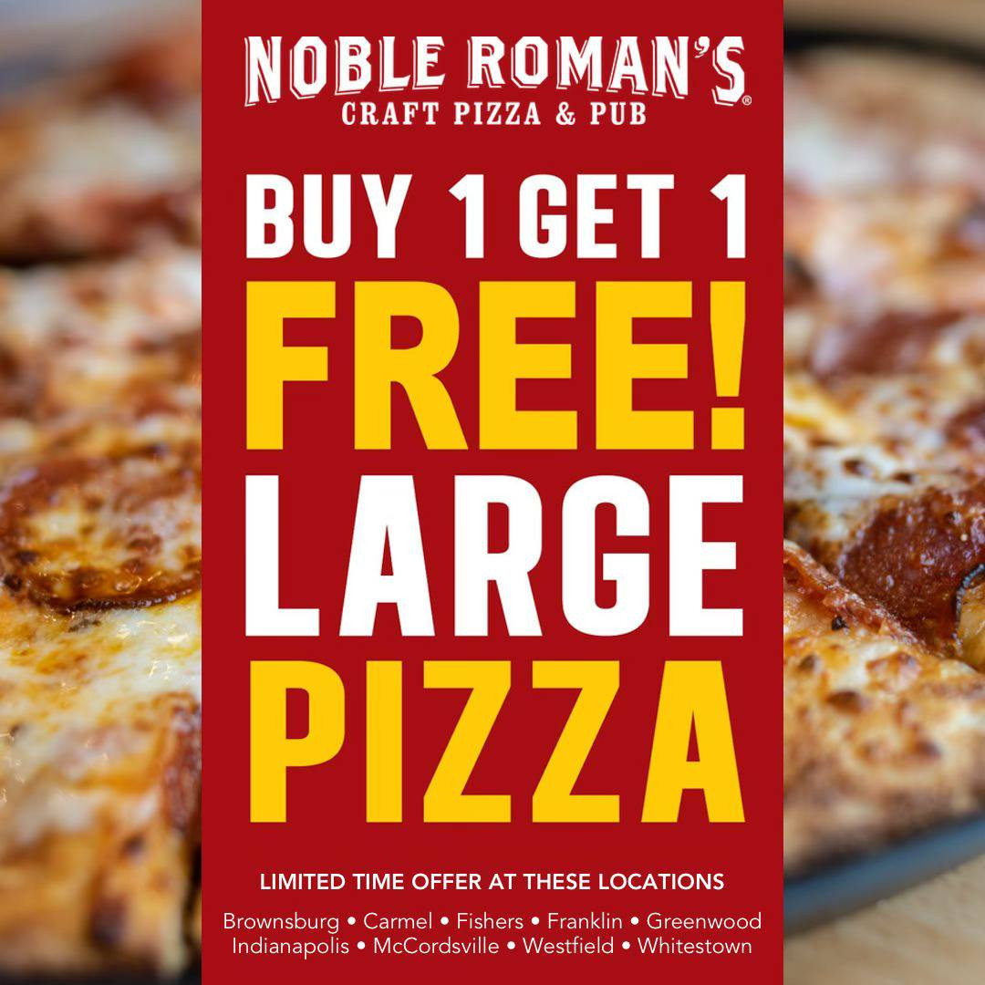 Noble Roman's Pizza Printable Coupon Buy Any Large Pizza, Get A 2nd Large Pizza for 50% Off