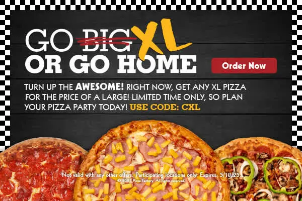 Pizza Factory Printable Coupon Get Any XL Pizza For The Price Of A Large Pizza