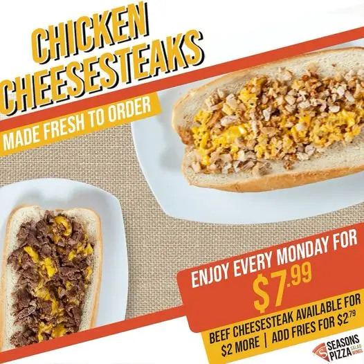 Seasons Pizza  Printable Coupon Monday Special: Get Chicken Cheesesteak for $7.99
